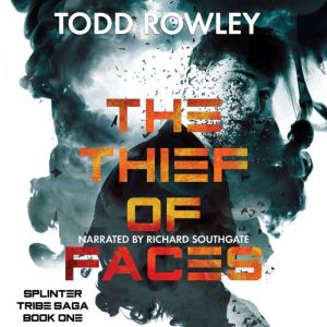 The Thief Of Faces: The Saga of the Splinter Tribe