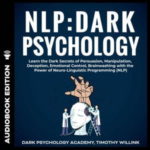 NLP Dark Psychology, Timothy Willink