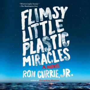 Flimsy Little Plastic Miracles, Ron Currie