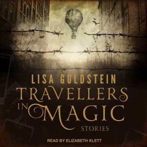 Travellers in Magic, Lisa Goldstein
