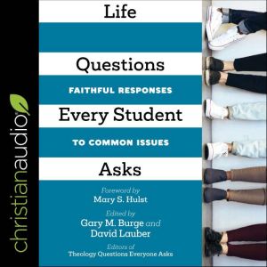 Life Questions Every Student Asks, Gary M Burge