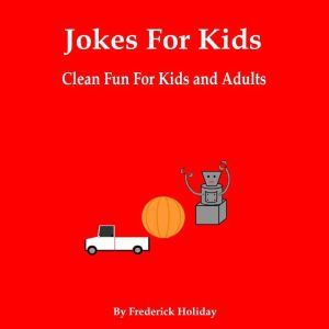 Jokes For Kids, Frederick Holiday