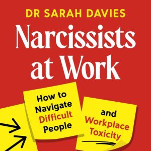 Narcissists at Work, Sarah Davies
