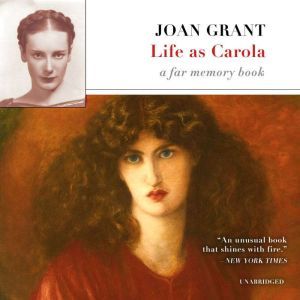 Life as Carola, Joan Grant
