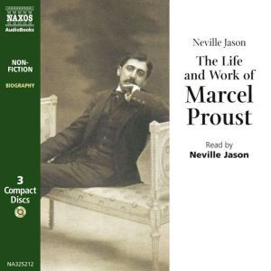 The Life  Work of Marcel Proust, Neville Jason