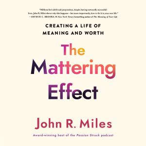 The Mattering Effect, John R. Miles