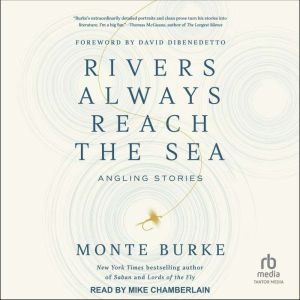 Rivers Always Reach the Sea: Angling Stories