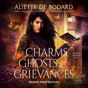Of Charms, Ghosts and Grievances, Aliette de Bodard