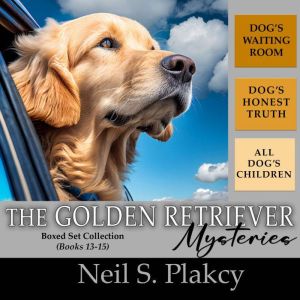 Golden Retriever Mysteries 1315, Neil S. Plakcy