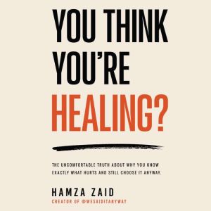 You Think Youre Healing?, Hamza Zaid
