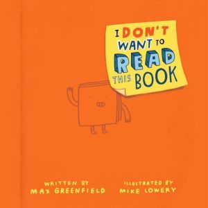 I Dont Want to Read This Book, Max Greenfield