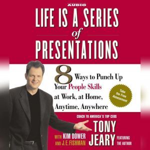 Life Is a Series of Presentations, Tony Jeary