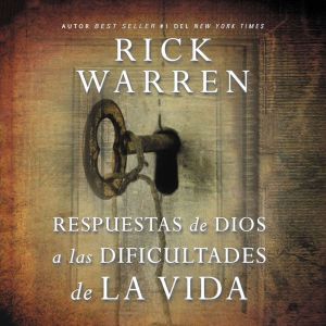 Respuestas de Dios a las dificultades..., Rick Warren
