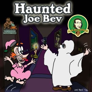 Haunted Joe Bev, Joe Bevilacqua Daws Butler Pedro Pablo Sacristn