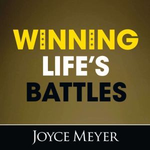 Winning Lifes Battles, Joyce Meyer