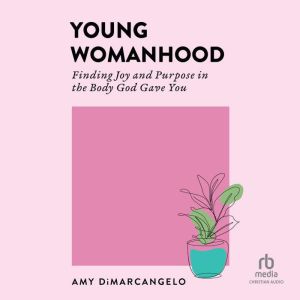 Young Womanhood, Amy DiMarcangelo
