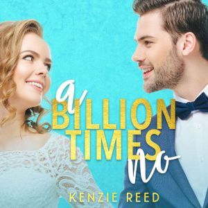 Billion Times No,  A, Kenzie Reed