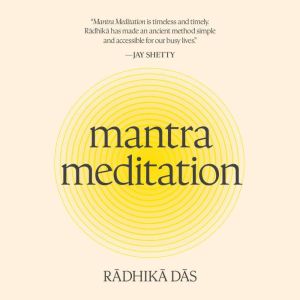 Mantra Meditation, Radhika Das