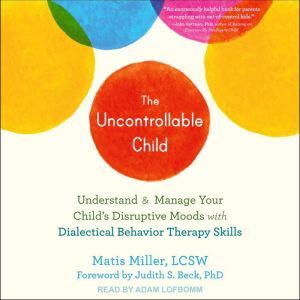 The Uncontrollable Child, LCSW Miller