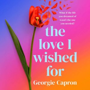The Love I Wished For, Georgie Capron