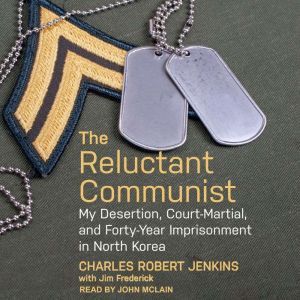 The Reluctant Communist, Charles Robert Jenkins