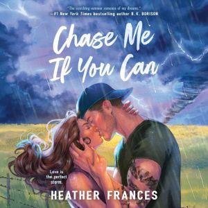 Chase Me If You Can, Heather Frances