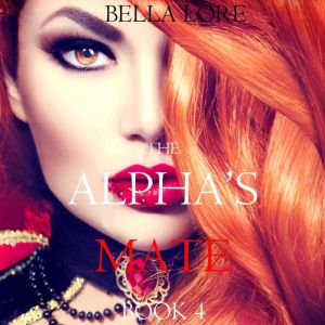 The Alphas Mate Book 4, Bella Lore