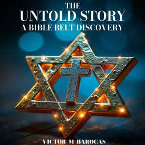 The Untold Story, Victor M Barocas