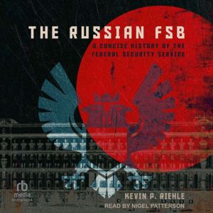 The Russian FSB, Kevin P. Riehle