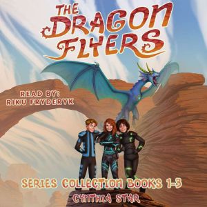 The Dragon Flyers Series Books 13 ..., Cynthia Star