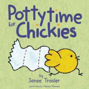 Pottytime for Chickies, Janee Trasler