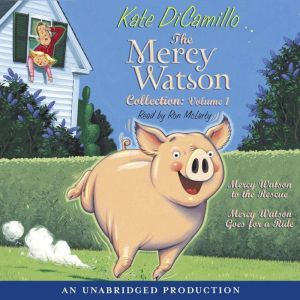 The Mercy Watson Collection Volume I: #1: Mercy Watson to the Rescue; #2: Mercy Watson Goes For a Ride, Kate DiCamillo