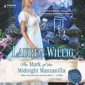 The Mark of the Midnight Manzanilla: A Pink Carnation Novel, Lauren Willig