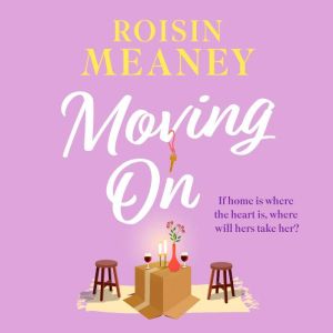 Moving On: From the Irish bestseller comes a brand-new warm-hearted romance for 2025