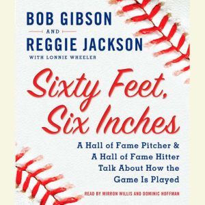 Sixty Feet, Six Inches, Bob Gibson