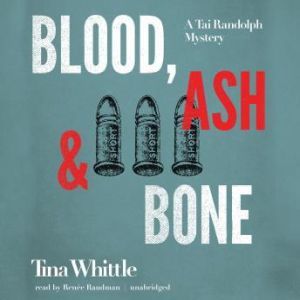 Blood, Ash, and Bone, Tina Whittle