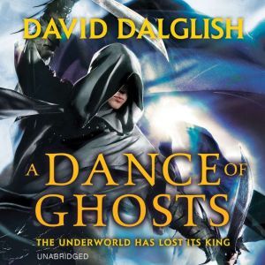 A Dance of Ghosts, David Dalglish