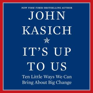 Its Up to Us, John Kasich