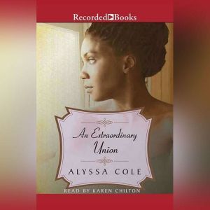 An Extraordinary Union, Alyssa Cole