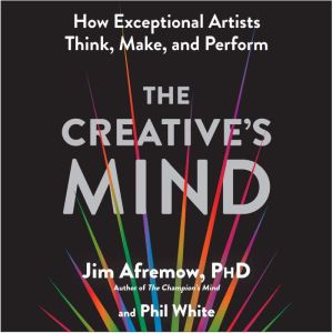The Creatives Mind, Jim Afremow, PhD