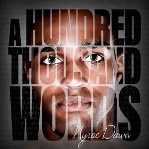 A Hundred Thousand Words, Nyrae Dawn