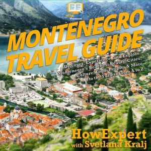 Montenegro Travel Guide, HowExpert