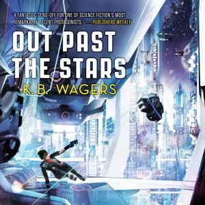 Out Past the Stars, K. B. Wagers