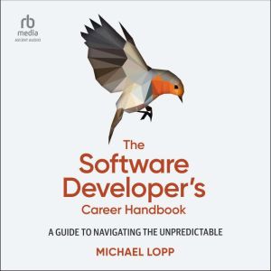 The Software Developers Career Handb..., Michael Lopp