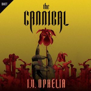 The Cannibal, I.V. Ophelia