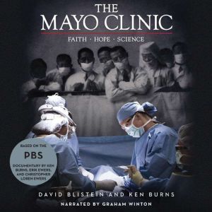 The Mayo Clinic: Faith, Hope, Science, Ken Burns