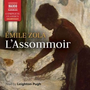L'Assommoir: The Drinking Den, Emile Zola