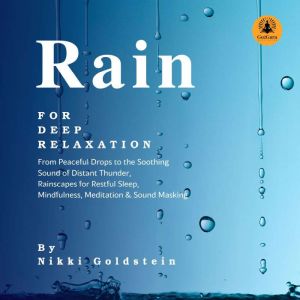 Rain for Deep Relaxation: From Peaceful Drops to the Soothing Sound of Distant Thunder