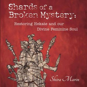 Shards of a Broken Mystery Restoring..., Shira Marin