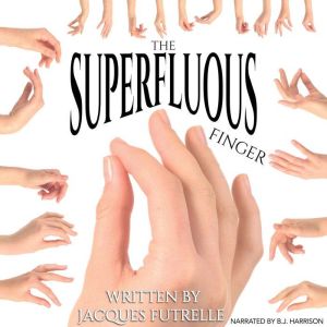 The Superfluous Finger, Jacques Futrelle